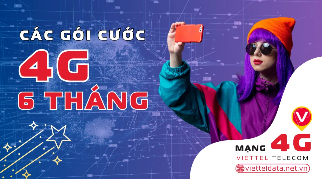 đăng ký 4g viettel 6 tháng