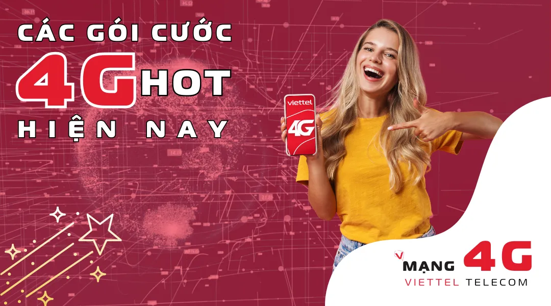 Các gói cước 4G Viettel 1 tháng Hot nhất