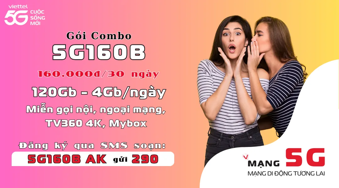 Gói 5G160B Viettel - Gói Combo 5G miễn phí gọi + 4Gb/ngày data 5G tốc độ cao