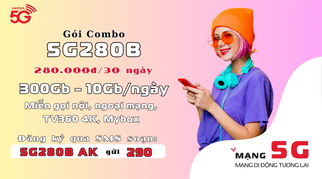 Gói 5G280B Viettel - Mạng 5G Viettel tốc độ cao + miễn phí gọi